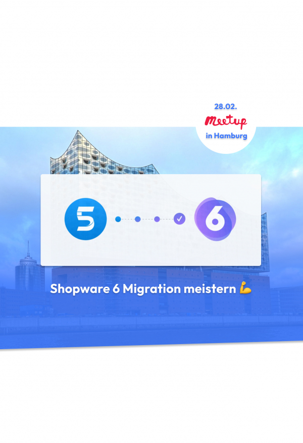 Meetup in Hamburg Shopware 6 Migration